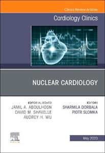 Nuclear Cardiology, An Issue of Cardiolo