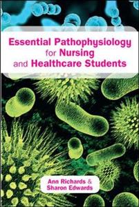 Essential Pathophysiology for Nursing and Healthcare Students