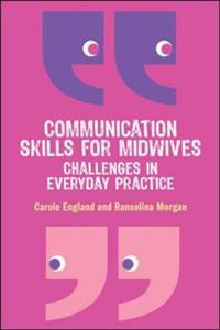 Communication Skills for Midwives: Challenges in Every Day Practice
