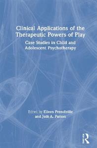 Clinical Applications of the Therapeutic Powers of Play