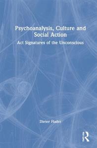 Psychoanalysis, Culture and Social Action