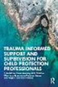 Trauma Informed Support and Supervision for Child Protection Professionals