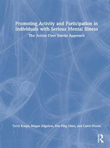 Promoting Activity and Participation in Individuals with Serious Mental Illness