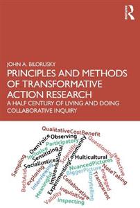 Principles and Methods of Transformative Action Research