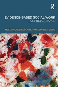 Evidence-based Social Work: A Critical Stance