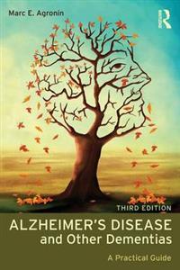 Alzheimer's Disease and Other Dementias: A Practical Guide