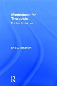 Mindfulness for Therapists: Practice for the Heart