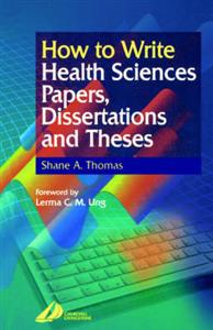 How to Write Health Sciences Papers, Dissertations and Theses