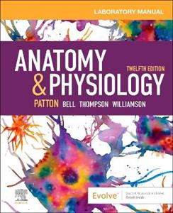  Anatomy & Physiology Laboratory Manual and E-Labs