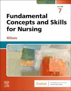 Fundamental Concepts and Skills for Nursing