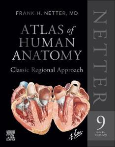  Netter Atlas of Human Anatomy: Classic Regional Approach (hardcover): Professional Edition with NetterReference