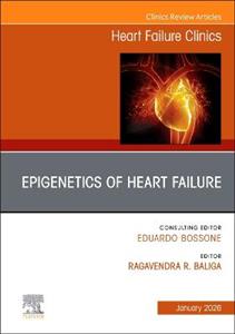  Epigenetics of Heart Failure, An issue of Heart Failure Clinics: Volume 22-1