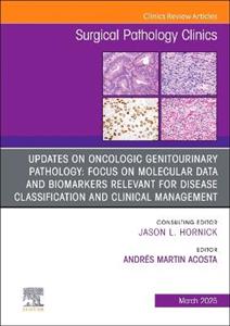 Updates on Oncologic Genitourinary Pathology: Focus on Molecular Data and Biomarkers Relevant for Disease Classification and Clinical Management, An I
