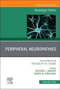 Peripheral Neuropathies, An Issue of Neurologic Clinics: Volume 43-4
