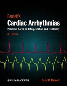 Bennett's Cardiac Arrhythmias: Practical Notes on Interpretation and Treatment