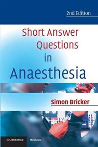 Short Answer Questions in Anaesthesia 2nd edition