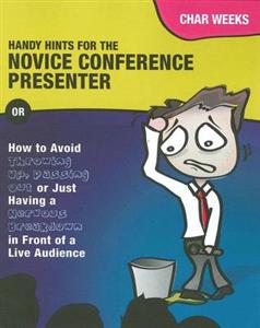 Handy Hints for the Novice Conference Presenter