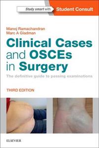 Clinical Cases and Osces in Surgery: The Definitive Guide to Passing Examinations 3rd edition