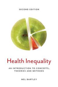 Health Inequality: An Introduction to Concepts, Theories and Methods 2nd edition