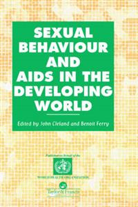 Sexual Behaviour and AIDS in the Developing World