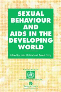 Sexual Behaviour and AIDS in the Developing World