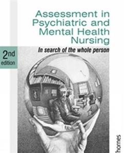 Assessment in Psychiatric and Mental Health Nursing in Search of the Whole Person