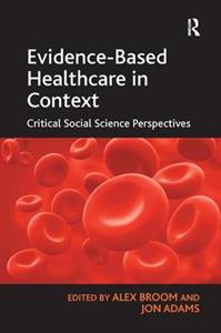 Evidence-based Healthcare in Context: Critical Social Science Perspectives