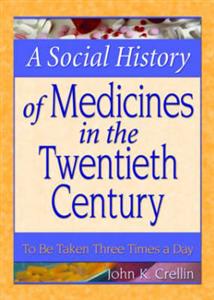 A Social History of Medicines in the Twentieth Century