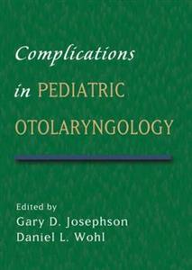 Complications in Pediatric Otolaryngology