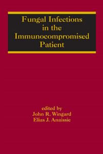 Fungal Infections in the Immunocompromised Patient