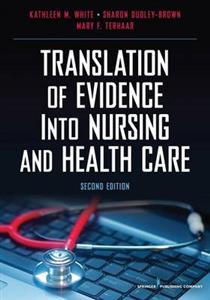 Translation of Evidence into Nursing and Health Care