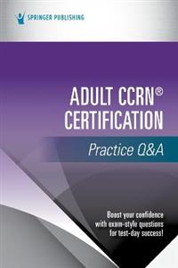  Adult CCRN (R) Certification Practice Qamp;A