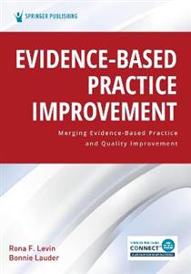 Evidence-Based Practice Improvement: Merging Evidence-Based Practice and Quality Improvement