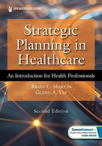 Strategic Planning in Healthcare: An Introduction for Health Professionals