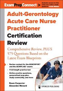  Adult-Gerontology Acute Care Nurse Practitioner Certification Review