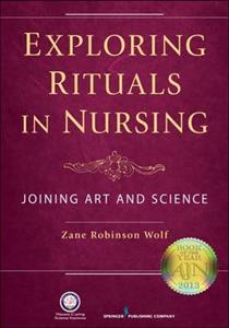 Exploring Rituals in Nursing: Joining Art and Science