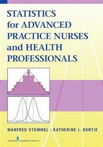 Statistics for Advanced Practice Nurses and Health Professionals