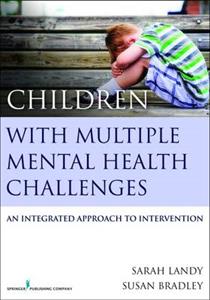Children with Multiple Mental Health Challenges: An Integrated Approach to Intervention