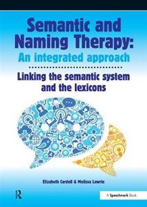 Semantic & Naming Therapy: An Integrated Approach: Linking the Semantic System with the Lexicons