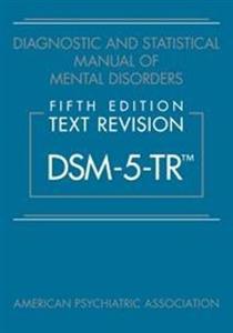  Diagnostic and Statistical Manual of Mental Disorders, Fifth Edition, Text Revision (DSM-5-TR (R))