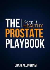 The Prostate Playbook: Keep it. Healthy