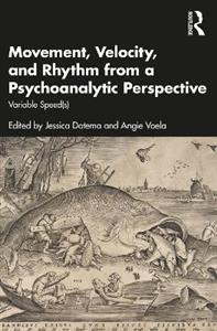 Movement, Velocity, and Rhythm from a Psychoanalytic Perspective