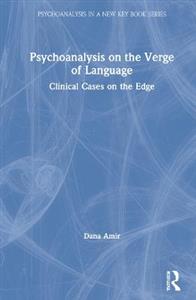 Psychoanalysis on the Verge of Language