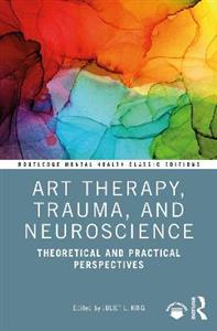 Art Therapy, Trauma, and Neuroscience