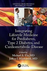 Integrating Lifestyle Medicine for Prediabetes, Type 2 Diabetes, and Cardiometabolic Disease