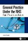 General Practice Under the NHS: Past, Present and Future