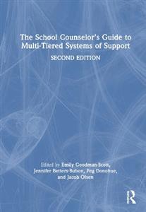 The School Counselor?s Guide to Multi-Tiered Systems of Support