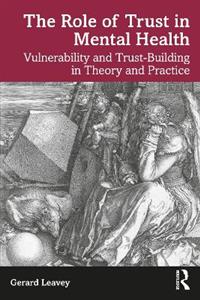 The Role of Trust in Mental Health: Vulnerability and Trust-Building in Theory and Practice