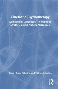 Cinematic Psychotherapy: Audiovisual Languages, Therapeutic Strategies, and Autism Narratives