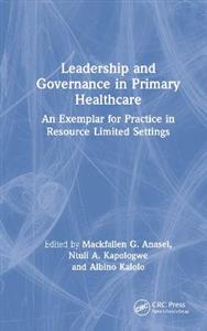 Leadership and Governance in Primary Healthcare: An Exemplar for Practice in Resource Limited Settings